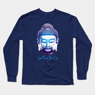 Let that shit go Long Sleeve T-Shirt